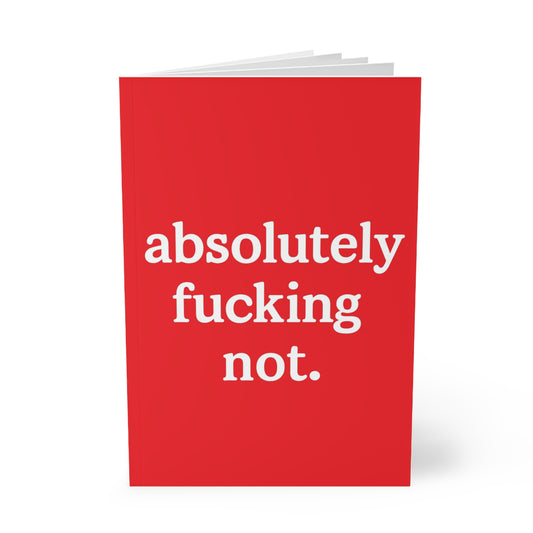 Absolutely Fucking Not — A5 Lined Journal | Red Softcover Notebook