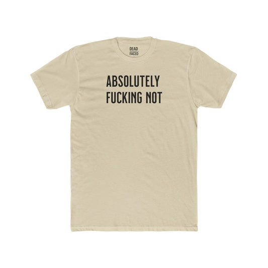 Absolutely Fucking Not Shirt for Her | Next Level Fitted Graphic Tee | 5 Colors