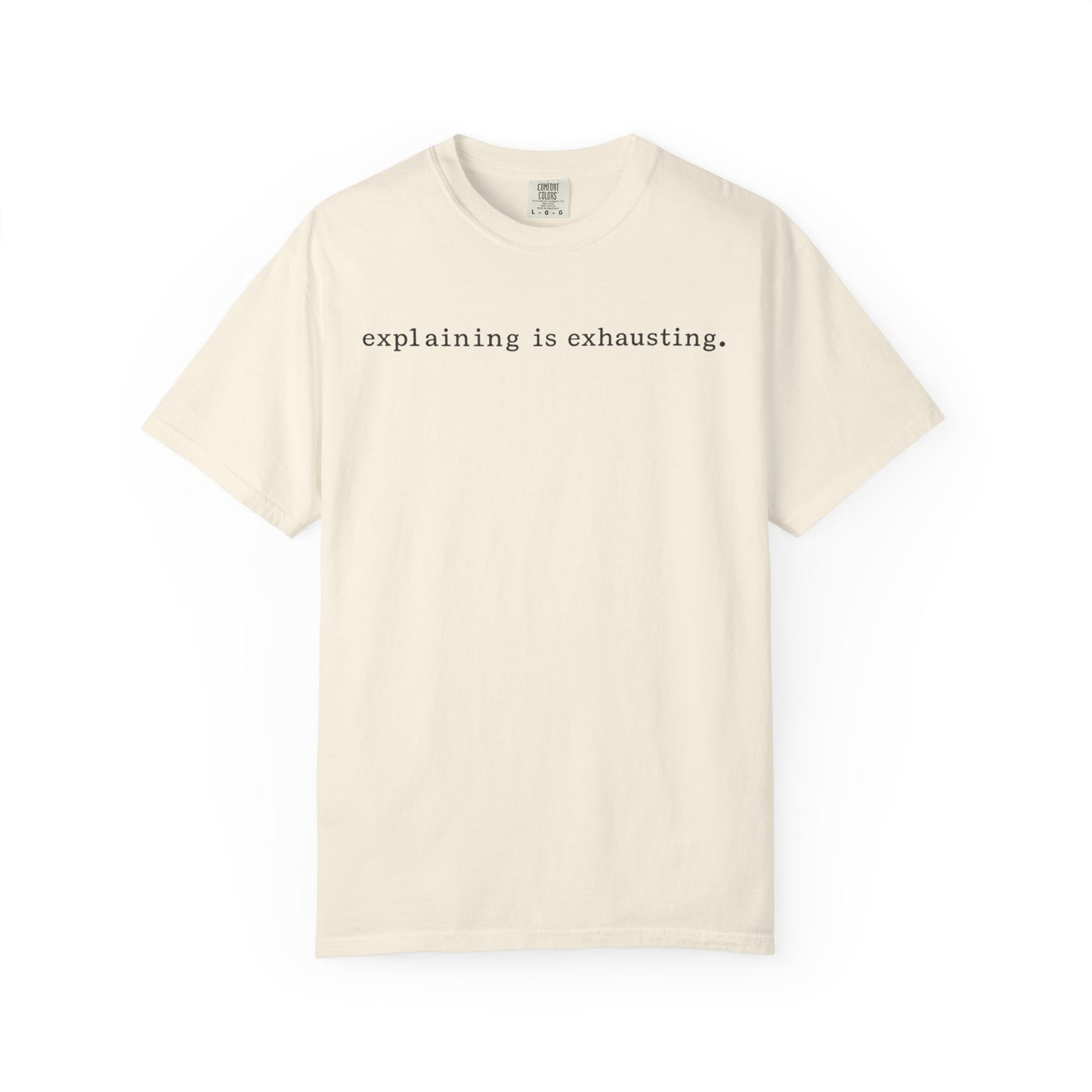 Explaining Is Exhausting Tee – His Side