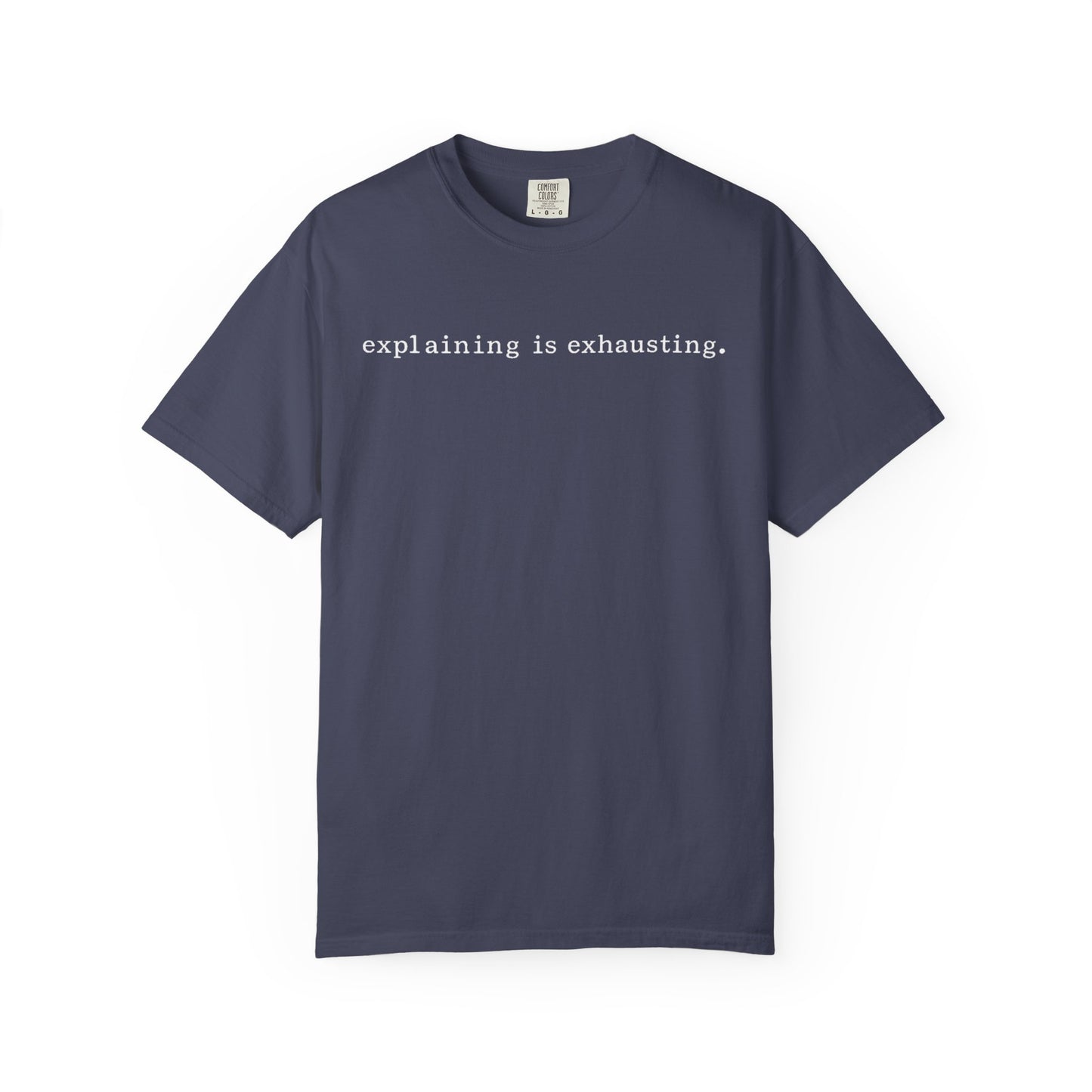 Explaining Is Exhausting Tee – His Side